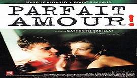 ASA 🎥📽🎬 Parfait Amour (1996) Director: Catherine Breillat, Stars: Isabelle Renauld, Francis Renaud, Laura Saglio