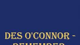 Des O'Connor - Remember.