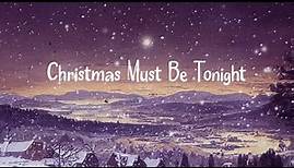 Christmas Must Be Tonight | The Band | OFFICIAL LYRIC VIDEO