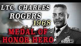 LTC Charles C. Rogers - Vietnam Medal of Honor Hero