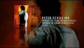 Peter Schilling - Things To Come (Remastered)