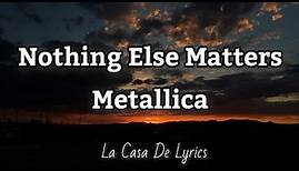 Nothing Else Matters (Lyrics) | Metallica