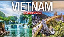Top 10 Places to Visit in VIETNAM - Vietnam 2023 Travel Guide