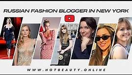 Russian Fashion Bloggers in New York: Style Icons and Trendsetters**