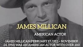 James Millican (February 17, 1911 – November 24, 1955) was an American actor with over 200 film.