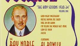 The Ray Noble Orchestra Featuring Al Bowlly - The HMV Sessions 1930-34 (Volume One)