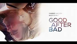 Good After Bad (2017) - Trailer