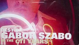 Gabor Szabo - Best Of Gabor Szabo In The CTI Years