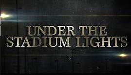 Under The Stadium Lights Trailer