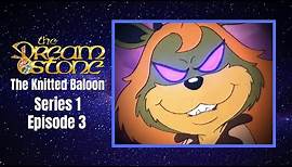 💎 The Dreamstone Full Episode • The Knitted Balloon • Classic Animation • S01E03