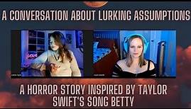 Turning Betty by Taylor Swift into a horror story