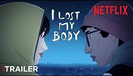 Ich habe meinen Körper verloren | Offizieller Trailer | Netflix