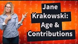 What age is Jane Krakowski?