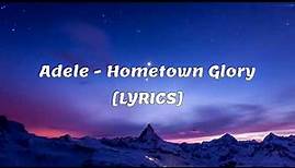 Hometown Glory - Adele (Lyrics)
