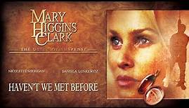 Mary Higgins Clark - Haven't We Met Before (2002) | Full Movie | Nicollette Sheridan