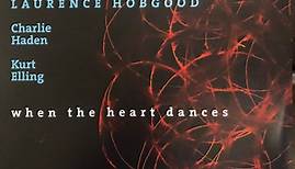 Laurence Hobgood / Charlie Haden / Kurt Elling - When The Heart Dances
