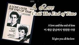 A Love Until The End of Time / Placido Domingo & Maureen Mcgovern (with Lyrics & 가사 해석)