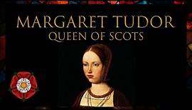 Margaret Tudor: Queen of Scots