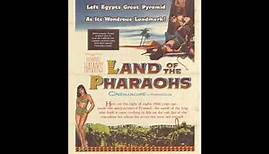 Land of the Pharaohs (1955) - Dimitri Tiomkin