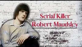 The Serial Killer "Robert Maudsley"
