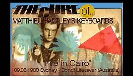 The Cure of... Matthieu Hartley's Keyboards - "Fire in Cairo" (Live in Sydney 1980)