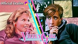 VALLEY GIRL (Eureka Classics) 40th Anniversary Trailer
