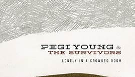 Pegi Young & The Survivors - Lonely In A Crowded Room
