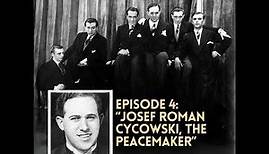 Josef Roman Cycowski, the peacemaker