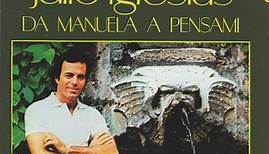 Julio Iglesias - Da Manuela A Pensami