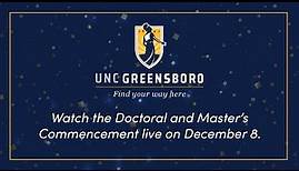 UNC Greensboro December 2023 Doctoral and Master's Commencement Ceremony Livestream (Recorded)