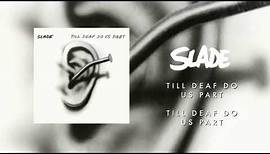 Slade - Till Deaf Do Us Part (Official Audio)