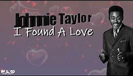 Johnnie Taylor - I Found A Love (Lyric Video)