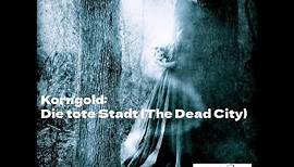 Korngold: The Dead City, Op. 12