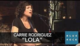 "Lola" - Carrie Rodriguez | Concerts from Blue Rock Live