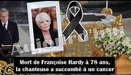 🔆Mort de Françoise Hardy à 78 ans, la chanteuse a succombé à un cancer
