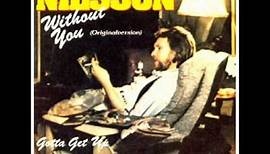 HARRY NILSSON WITHOUT YOU ORIGINAL VERSION