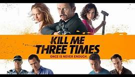 Kill Me Three Times - Official Trailer