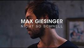 Max Giesinger - Nicht so schnell (Offizielles Video)