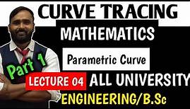CURVE TRACING | MATHEMATICS | LECTURE 04 | Parametric Curve | PRADEEP GIRI SIR
