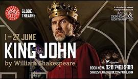 King John by William Shakespeare - at the Globe and on Tour