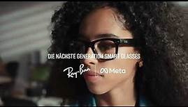 Ray-Ban® | Meta - Die nächste Generation Smart Glasses
