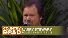 Larry Stewart sings "Bluest Eyes in Texas"