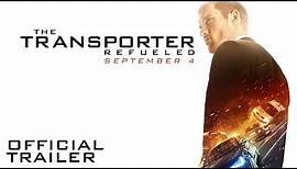 The Transporter Refueled - Official Trailer [HD]