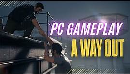 A Way Out PC Gameplay 1080p