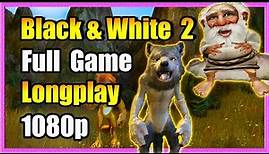 Black & White 2 Full Game - Longplay - No Commentary