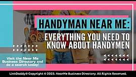 Handyman Near Me: Everything You Need to Know About Handymen