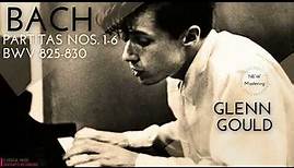 Bach - Partitas Nos. 1,2,3,4,5,6 BWV 825-830 / REMASTERED (Century's recording: Glenn Gould)