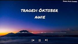 Awie ~ Tragedi Oktober (lirik video by SMC)