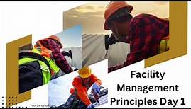 Facility Management Principles Day 1