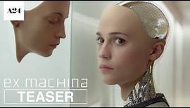 Ex Machina | Official Teaser Trailer HD | A24